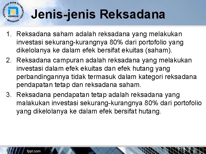 Jenis-jenis Reksadana 1. Reksadana saham adalah reksadana yang melakukan investasi sekurang-kurangnya 80% dari portofolio
