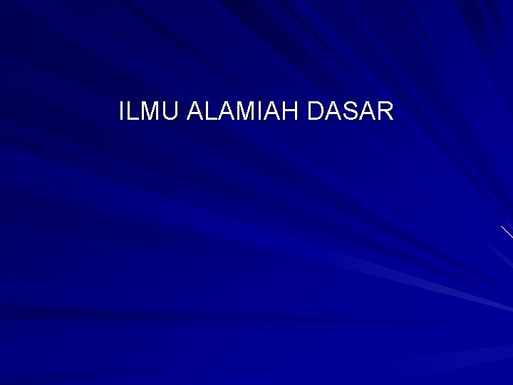 ILMU ALAMIAH DASAR 