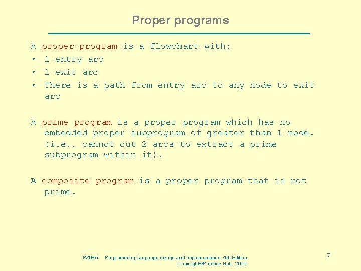 Proper programs A • • • proper program is a flowchart with: 1 entry