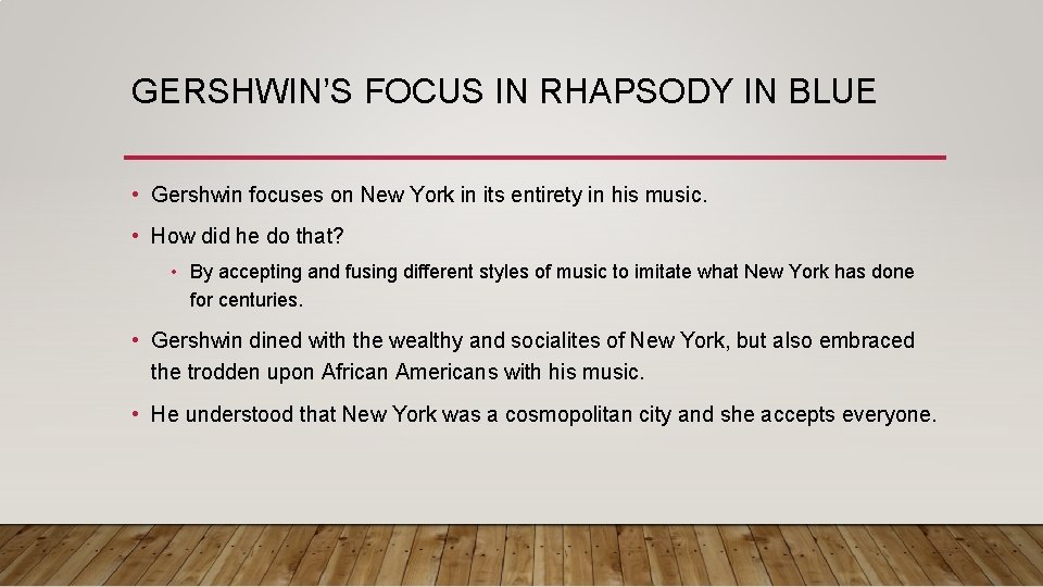 GERSHWIN’S FOCUS IN RHAPSODY IN BLUE • Gershwin focuses on New York in its