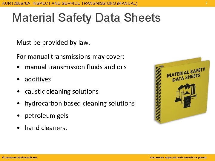 AURT 206670 A INSPECT AND SERVICE TRANSMISSIONS (MANUAL) 7 Material Safety Data Sheets Must