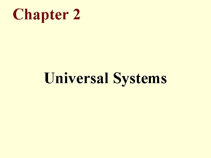 Chapter 2 Universal Systems 