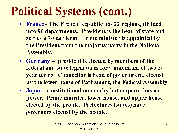 Political Systems (cont. ) • France - The French Republic has 22 regions, divided