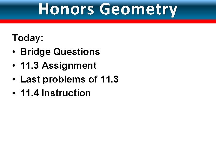 LESSON 11. 4 Areas of Regular Polygons 11 -4 Honors Geometry Today: • Bridge