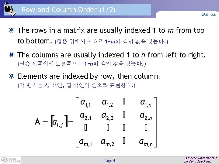 Row and Column Order (1/2) Matrices The rows in a matrix are usually indexed