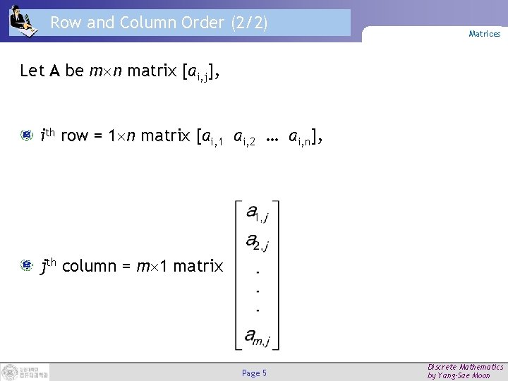 Row and Column Order (2/2) Matrices Let A be m n matrix [ai, j],