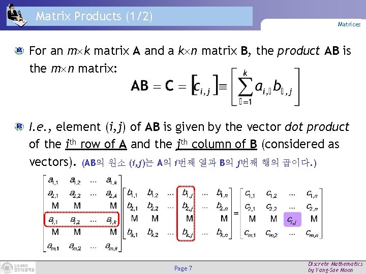 Matrix Products (1/2) Matrices For an m k matrix A and a k n