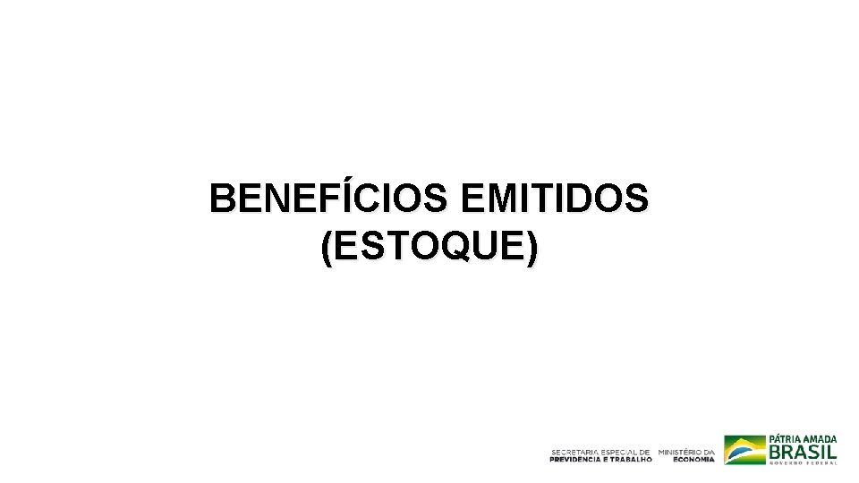 BENEFÍCIOS EMITIDOS (ESTOQUE) 