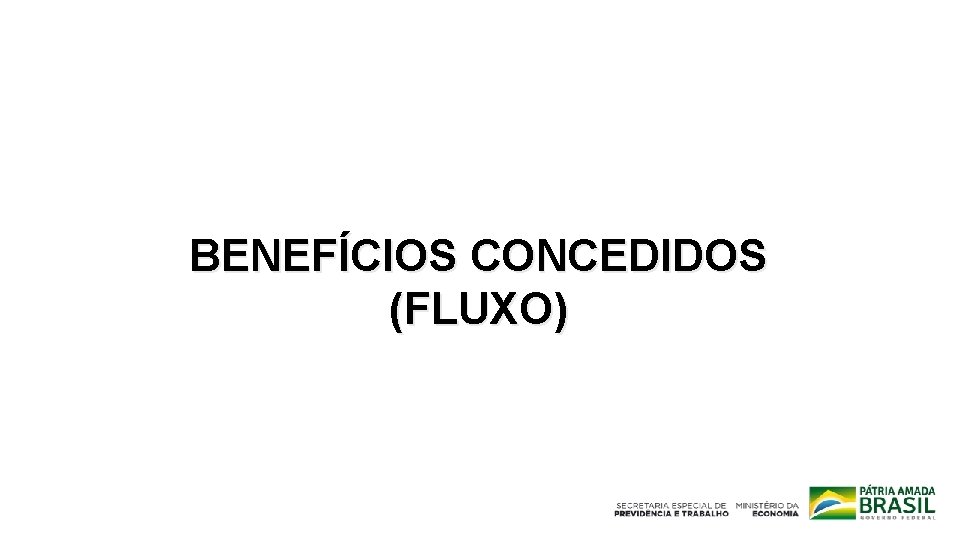 BENEFÍCIOS CONCEDIDOS (FLUXO) 