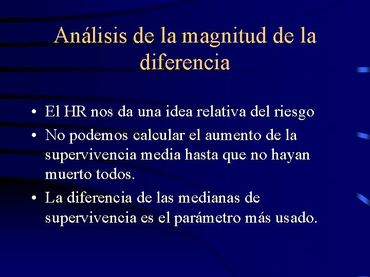 Análisis de la magnitud de la diferencia • El HR nos da una idea