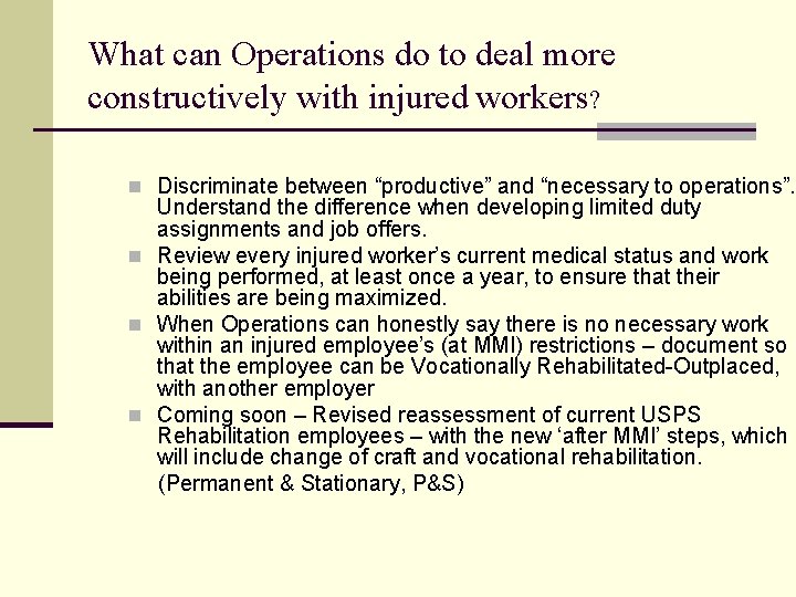 What can Operations do to deal more constructively with injured workers? n Discriminate between
