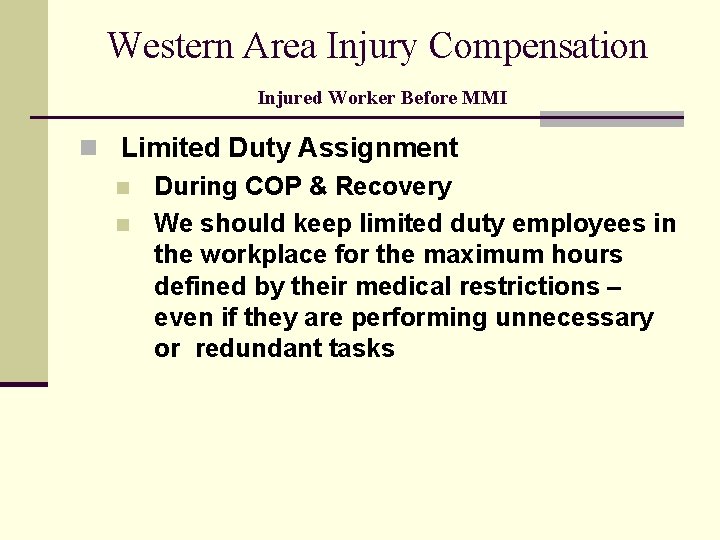 Western Area Injury Compensation Injured Worker Before MMI n Limited Duty Assignment n During