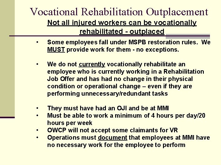 Vocational Rehabilitation Outplacement Not all injured workers can be vocationally rehabilitated - outplaced •