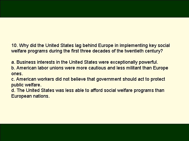 10. Why did the United States lag behind Europe in implementing key social welfare 10. Why did the United States lag behind Europe in implementing key social welfare