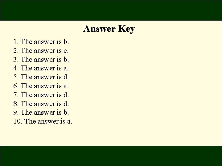Answer Key 1. The answer is b. 2. The answer is c. 3. The Answer Key 1. The answer is b. 2. The answer is c. 3. The