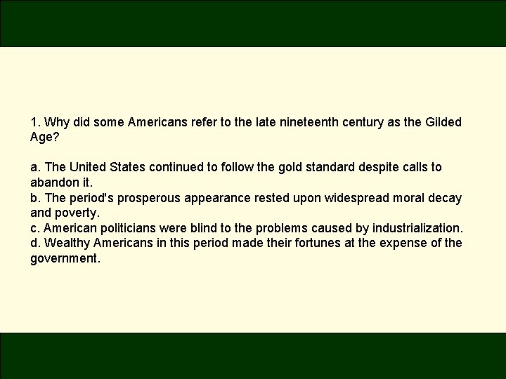 1. Why did some Americans refer to the late nineteenth century as the Gilded 1. Why did some Americans refer to the late nineteenth century as the Gilded
