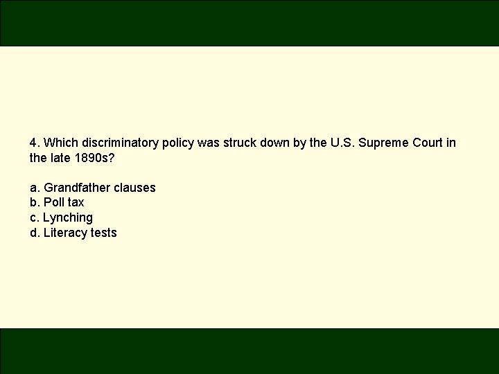 4. Which discriminatory policy was struck down by the U. S. Supreme Court in 4. Which discriminatory policy was struck down by the U. S. Supreme Court in