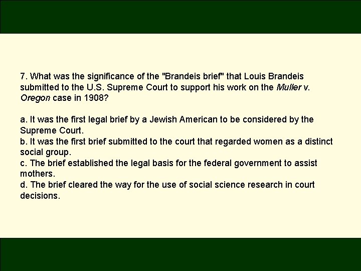 7. What was the significance of the "Brandeis brief" that Louis Brandeis submitted to 7. What was the significance of the "Brandeis brief" that Louis Brandeis submitted to