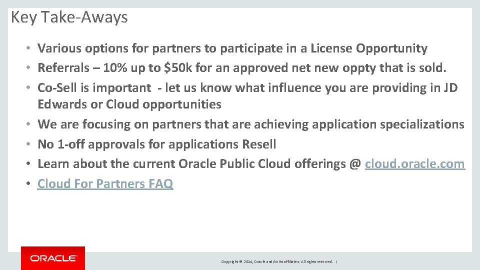 Key Take-Aways • Various options for partners to participate in a License Opportunity •