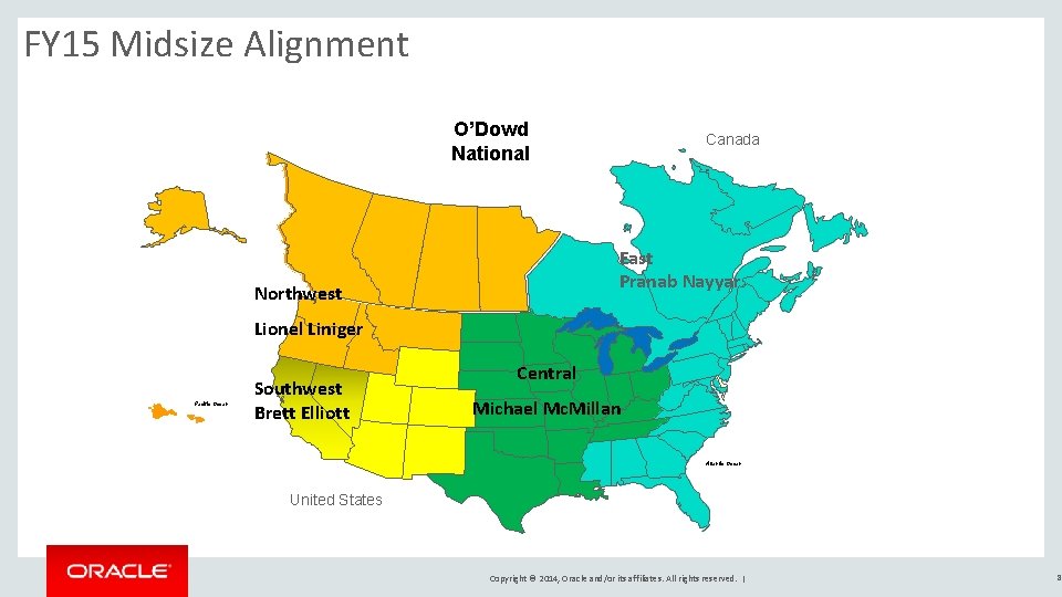 FY 15 Midsize Alignment O’Dowd National Canada East Pranab Nayyar Northwest Lionel Liniger Pacific