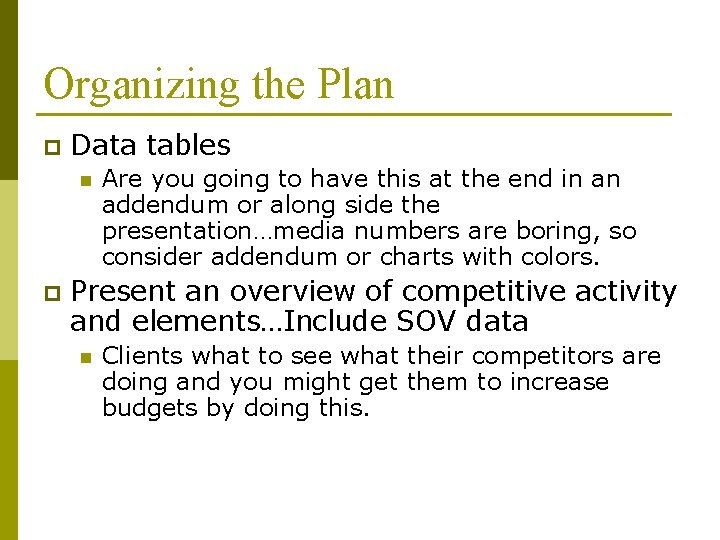 Organizing the Plan p Data tables n p Are you going to have this