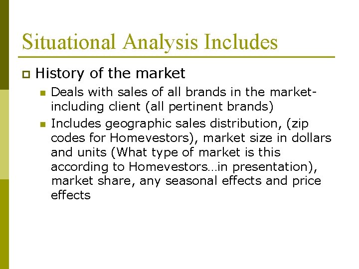 Situational Analysis Includes p History of the market n n Deals with sales of