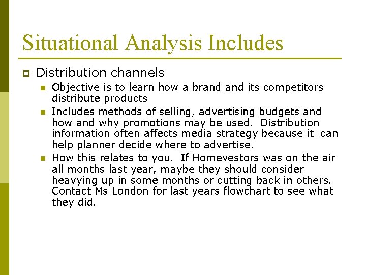 Situational Analysis Includes p Distribution channels n n n Objective is to learn how