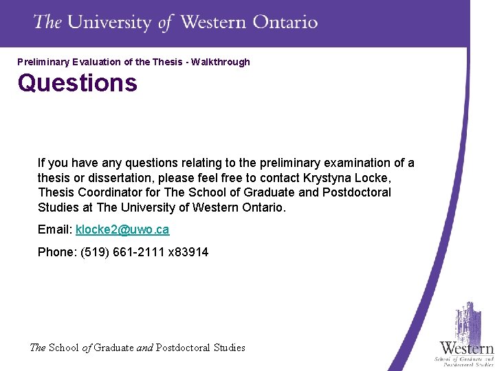Preliminary Evaluation of the Thesis - Walkthrough Questions If you have any questions relating