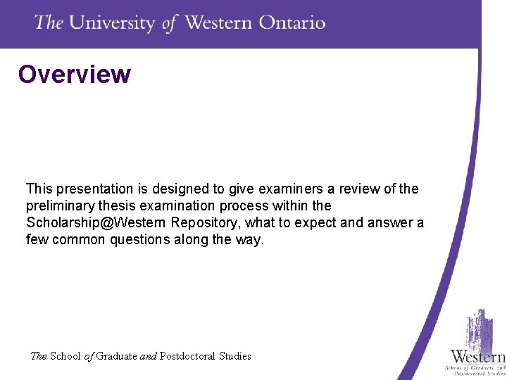 Overview This presentation is designed to give examiners a review of the preliminary thesis