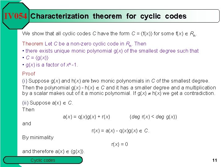 IV 054 Characterization theorem for cyclic codes We show that all cyclic codes C