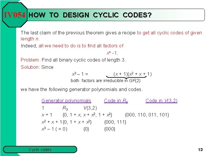 IV 054 HOW TO DESIGN CYCLIC CODES? The last claim of the previous theorem