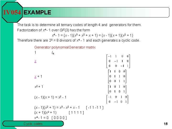 IV 054 EXAMPLE The task is to determine all ternary codes of length 4