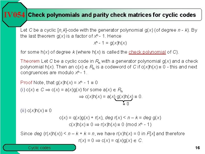 IV 054 Check polynomials and parity check matrices for cyclic codes Let C be