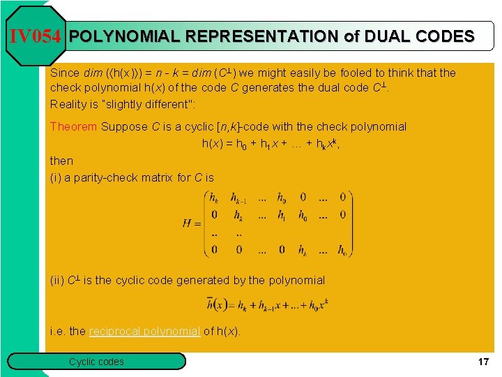 IV 054 POLYNOMIAL REPRESENTATION of DUAL CODES Since dim (áh(x)ñ) = n - k