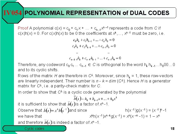 IV 054 POLYNOMIAL REPRESENTATION of DUAL CODES Proof A polynomial c(x) = c 0