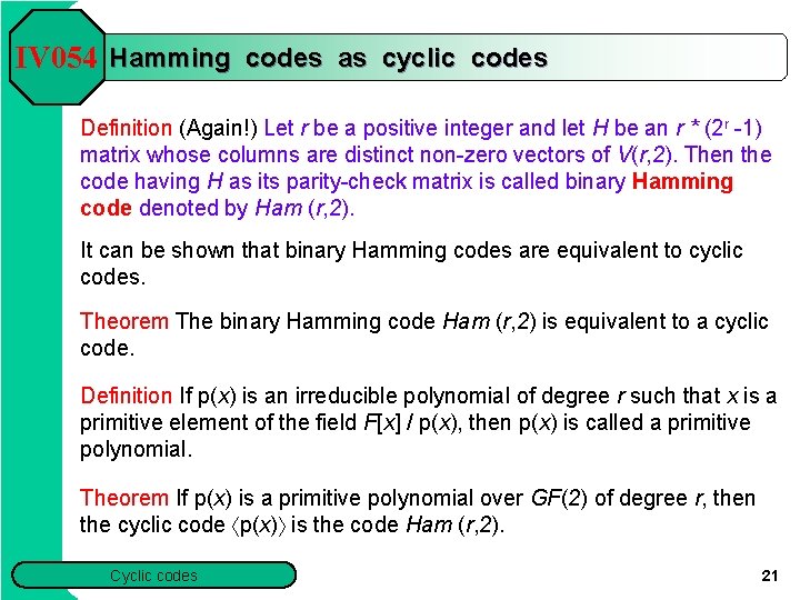 IV 054 Hamming codes as cyclic codes Definition (Again!) Let r be a positive