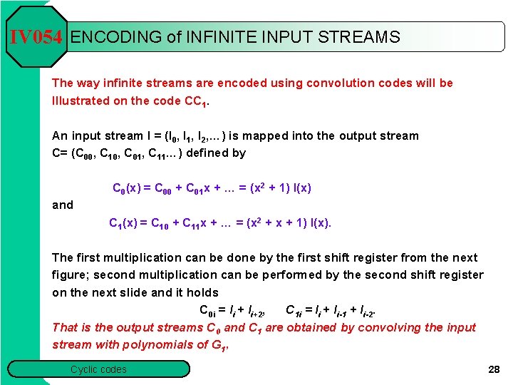 IV 054 ENCODING of INFINITE INPUT STREAMS The way infinite streams are encoded using