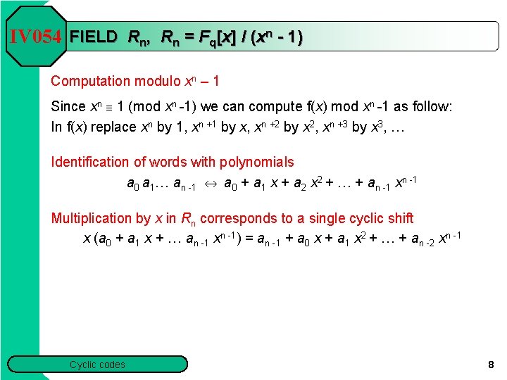 IV 054 FIELD Rn, Rn = Fq[x] / (xn - 1) Computation modulo xn