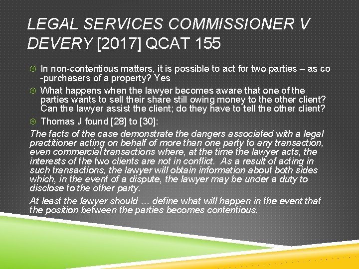 LEGAL SERVICES COMMISSIONER V DEVERY [2017] QCAT 155 In non-contentious matters, it is possible