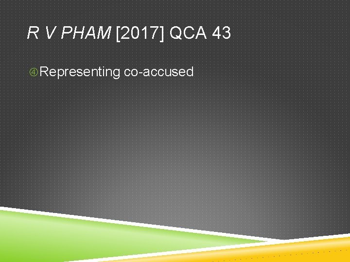 R V PHAM [2017] QCA 43 Representing co-accused 