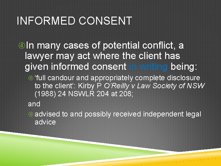INFORMED CONSENT In many cases of potential conflict, a lawyer may act where the