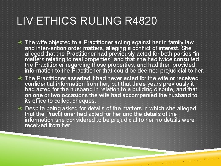 LIV ETHICS RULING R 4820 The wife objected to a Practitioner acting against her