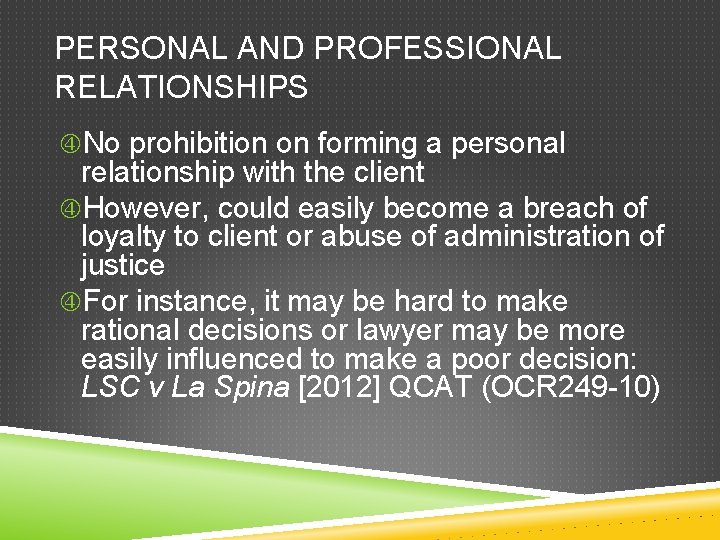 PERSONAL AND PROFESSIONAL RELATIONSHIPS No prohibition on forming a personal relationship with the client