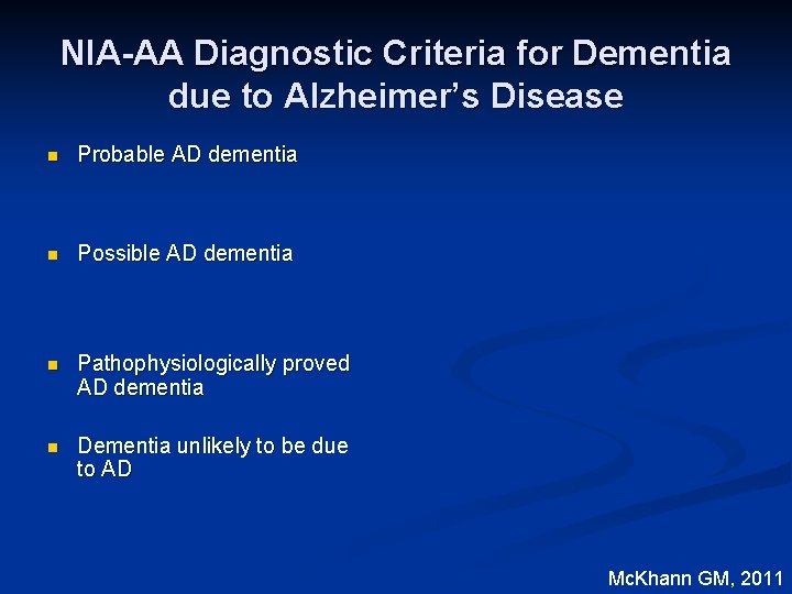 NIA-AA Diagnostic Criteria for Dementia due to Alzheimer’s Disease n Probable AD dementia n