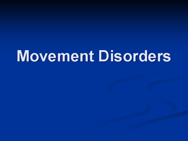 Movement Disorders 