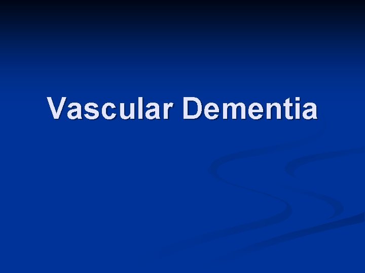 Vascular Dementia 