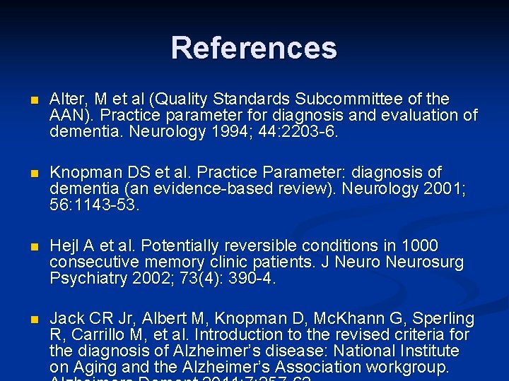 References n Alter, M et al (Quality Standards Subcommittee of the AAN). Practice parameter