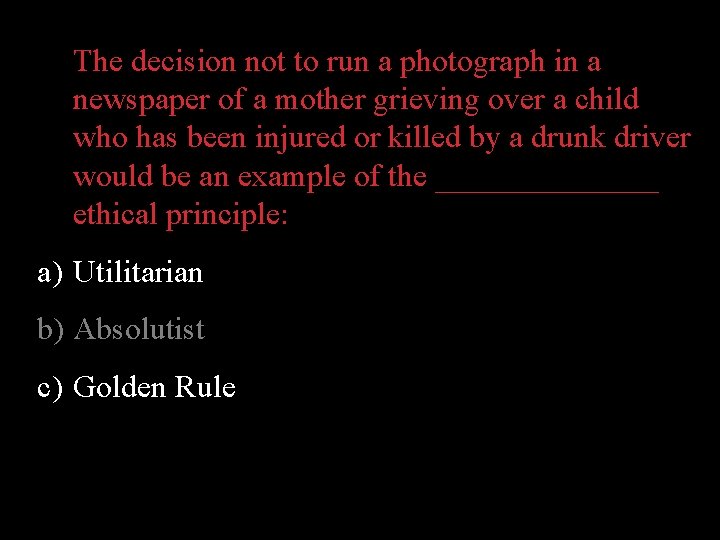 The decision not to run a photograph in a newspaper of a mother grieving
