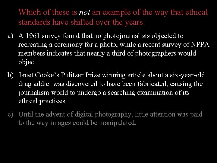 Which of these is not an example of the way that ethical standards have
