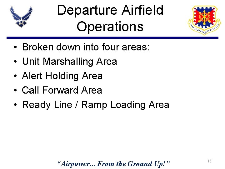 Departure Airfield Operations • • • Broken down into four areas: Unit Marshalling Area